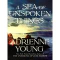 A Sea of Unspoken Things - A Novel by Adrienne Young
