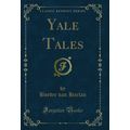 Yale Tales (Classic Reprint)