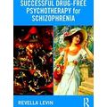 Successful Drug-Free Psychotherapy For Schizophrenia