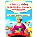 A Funny Thing Happened on the Way to Chemo
