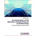 An Examination of the Behaviour of Stock Prices...