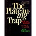 The Plateauing Trap