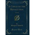 A Child of the Revolution: A Novel (Classic Rep...
