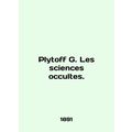 Plytoff G. Les sciences occultes. In English.