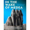 In the Wake of Medea