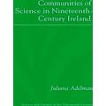 Science and Culture in the Nineteenth Century: Communities of Science in Ninetee