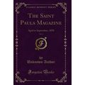 The Saint Pauls Magazine, Vol. 6: April to Sept...
