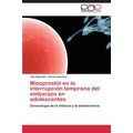 Misoprostol En La Interrupción Temprana Del Emb...