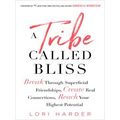 A Tribe Called Bliss: Break Through Superficial...