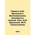 In Memory of I.I. Brodsky: Memories, Documents, Letters. Edited by I.A. Brodsky