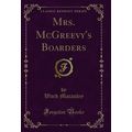 Mrs. McGreevy's Boarders (Classic Reprint)