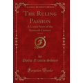The Ruling Passion, Vol. 2 of 3: A Comic Story ...