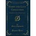Harry and Lucy Concluded, Vol. 3 of 4: Being th...