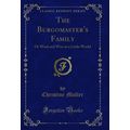 The Burgomaster's Family: Or Weal and Woe in a ...
