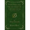 Fred Freeland; Or the Chain of Circumstances: A...