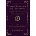 Classic Stories for the Little Ones: Adapted Fr...