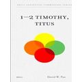 Brill Exegetical Commentary Series: 1-2 Timothy, Titus