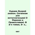 Kuraev Andrei Deacon. Satanism for Intellectual...