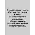 Fitzgerald Charles Patrick: The History of China: Imperial Dynasties, Social S