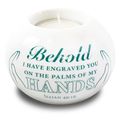 Isaiah 49:16 Tea Light Holder Bible Verse 6.5 C...