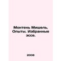 Montaigne Michel. Experiences. Selected essays....