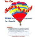 You Can Choose To Be Happy: Rise Above Anxiety,...