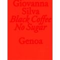 Black Coffee No Sugar. Genoa