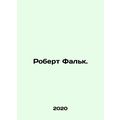 Robert Falk. In Russian /Robert Fal'k.