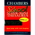 Chambers School Super-Mini Thesaurus - Specially Written for School use by Vario