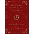 The Gnomes of the Saline Mountains: A Fantastic...