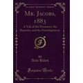 Mr. Jacobs, 1883: A Tale of the Drummer, the Re...