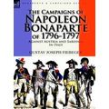 The Campaigns of Napoleon Bonaparte of 1796-1797 Against Austria and Sardinia in