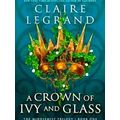 A Crown Of Ivy And Glass