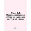 Yudin S.T. Industrial training of free forging ...