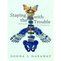 Staying With The Trouble