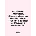 Groniowski Krzysztof, Skowronek Jerzy. History of Polski: 1795-1914. (History o