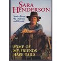Some Of My Friends Have Tails by Sara Henderson...