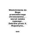 Westchnienia do Boga prawowiernego chrzescianina,. wsrod swiata zyjacego. Zebran