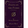 Feats on the Fiord: A Tale of Norway (Classic R...