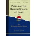 Papers of the British School at Rome, Vol. 3 (C...