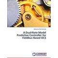 A Dual-Rate Model Predictive Controller for Fie...