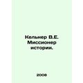 Kelner W.E. The Missionary of History. In Russi...