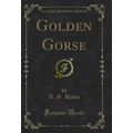Golden Gorse (Classic Reprint)