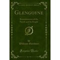 Glengoyne, Vol. 1: Reminiscences of the Parish ...