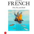 Jessie Homer French: Fire, Fish And Death