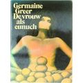 De Vrouw Als Eunuch - Germaine Greer