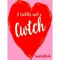 A Cuddle And A Cwtch