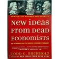 New Ideas From Dead Economists - An Introduction to Modern Economic Thought by T