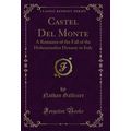 Castel Del Monte: A Romance of the Fall of the ...