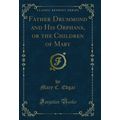 Father Drummond and His Orphans, or the Childre...